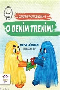 O Benim Trenim!; Canavar Kardeşler 3