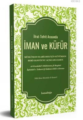 İman ve Küfür; İfrat - Tefrit Arasında