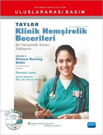 Taylor Klinik Hemşirelik Becerileri; Bir Hemşirelik Süreci Yaklaşımı