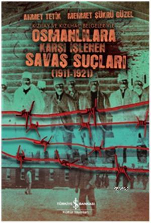 Osmanlılara Karşı İşlenen Savaş Suçları (1911-1921)