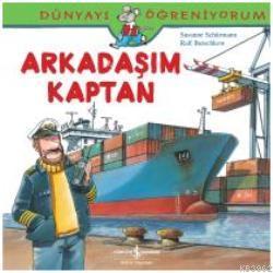 Dünyayı Öğreniyorum - Arkadaşım Kaptan