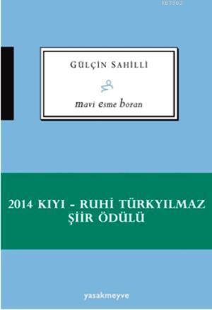 Mavi Esme Boran; 2014 Kıyı - Ruhi Türkyılmaz Şiir Ödüllü