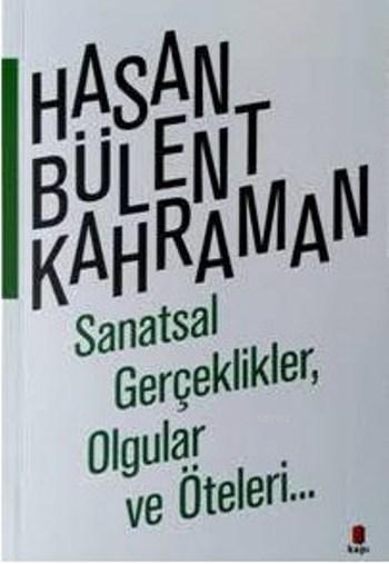 Sanatsal Gerçeklikler Olgular Ve Öteleri