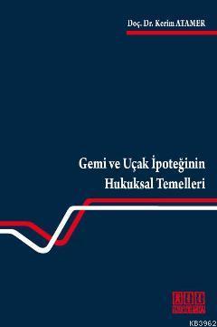 Gemi ve Uçak İpoteğinin Hukuksal Temelleri