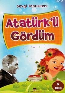 Atatürkü Gördüm
