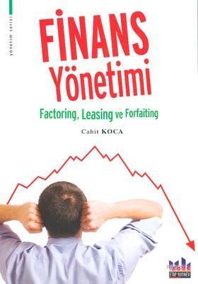 Finans Yönetimi; Factoring, Leasing ve Forfaiting