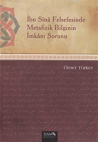 İbn Sina Felsefesinde Metafizik Bilginin İmkanı Sorunu