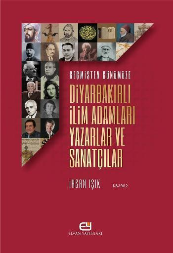 Geçmişten Günümüze Diyarbakırlı İlim Adamları, Yazarlar ve Sanatçılar