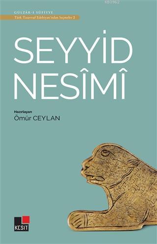 Seyyid Nesimi - Türk Tasavvuf Edebiyatı'ndan Seçmeler 2