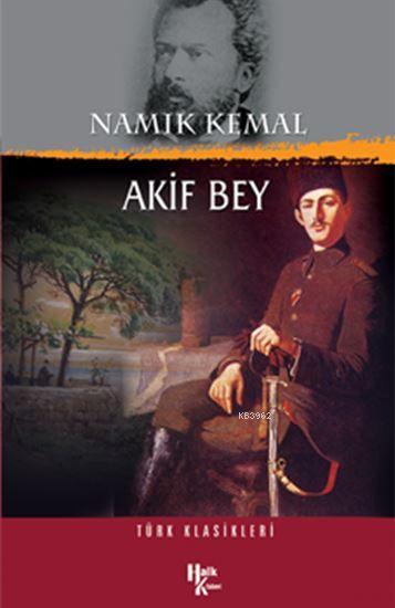 Akif Bey; Türk Klasikleri
