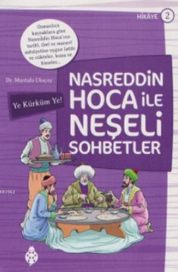 Nasreddin Hoca ile Neşeli Sohbetler 2; Ye Kürküm Ye