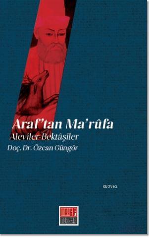 Araf'tan Ma'rufa: Aleviler - Bektaşiler