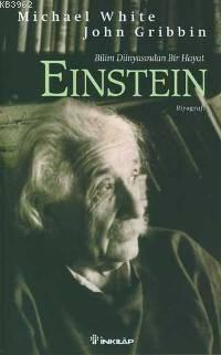 Albert Einstein; Bilim Dünyasından Bir Hayat