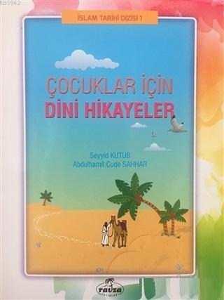 Çocuklar İçin Dini Hikayeler İslam Tarihi Dizisi 1