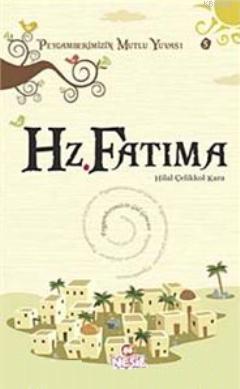 Hz. Fatıma; Peygamberimizin Mutlu Yuvası 5