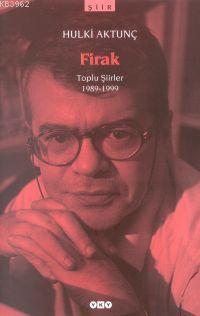 Firak; Toplu Şiirler 1989-1999