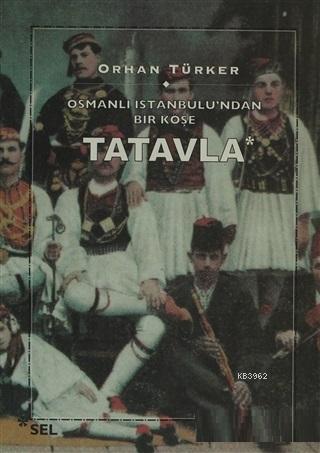 Osmanlı İstanbul'undan Bir Köşe Tatavla