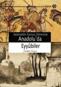 Anadolu'da Eyyûbiler; Selahaddin Sonrası Dönemde