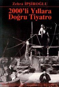 2000´li Yıllara Doğru Tiyatro