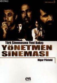 Türk Sinemasına Yeni Bir Bakış; Yönetmen Sineması