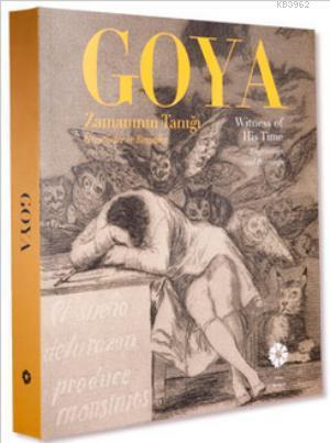Goya: Zamanının Tanığı - Witness of His Time; Gravürler ve Resimler - Engravings and Paintings