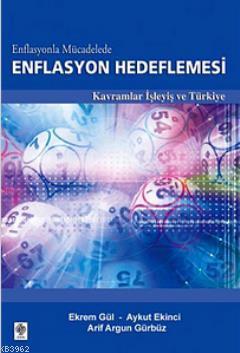 Enflasyonla Mücadelede Enflasyon Hedeflemesi; Kavramlar İşleyiş ve Türkiye