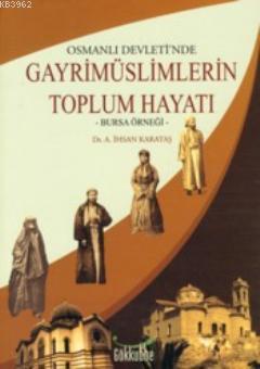 Osmanlı Devletinde Gayrimüslimlerin Toplum Hayatı; Bursa Örneği