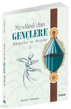 Mevlana'dan Gençlere Hikayeler ve Sorular 2