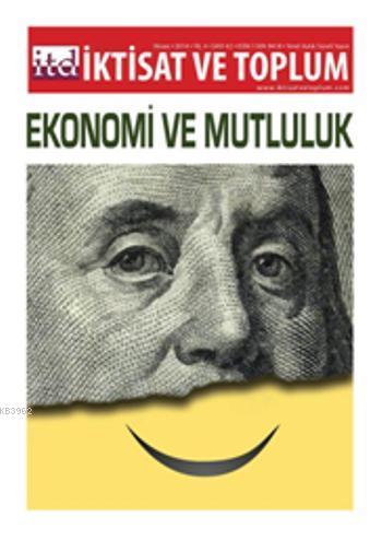 İktisat ve Toplum Dergisi: Sayı 42 - Ekonomi ve Mutluluk