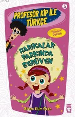 Harikalar Parkında Serüven; Profesör Kip ile Türkçe - 5, +9 Yaş