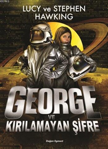 George ve Kırılamayan Şifre (Ciltli - 10+ Yaş); Evrene Açılan Gizli Anahtar