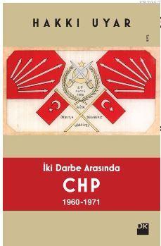 İki Darbe Arasında CHP 1960 1971
