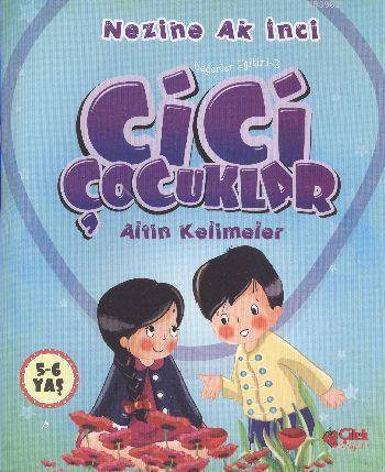 Cici Çocuklar - Altın Kelimeler; Değerler Eğitimi - 3