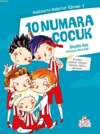 10 Numara Çocuk; Hadislerle Değerler Eğitimi - 1