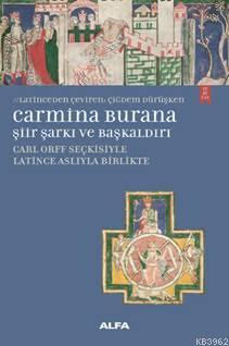 Carmina Burana Şiir ve Başkaldırı