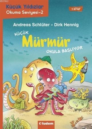 Küçük Mürmür Okula Başlıyor 1. Kitap; Küçük Yıldızlar Okuma Seviyesi-2