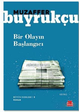 Bir Olayın Başlangıcı; Bütün Eserleri - 5