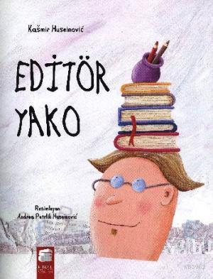 Editör Yako; 5-7 Yaş