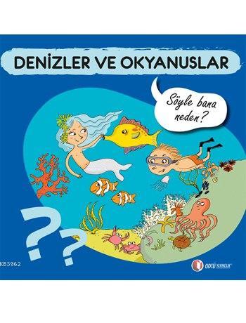 Denizler ve Okyanuslar - Söyle Bana Neden?