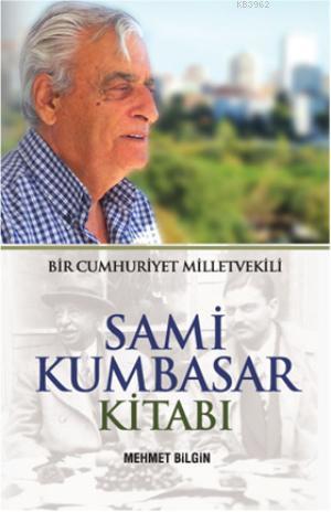 Sami Kumbasar Kitabı; Bir Cumhuriyet Milletvekili