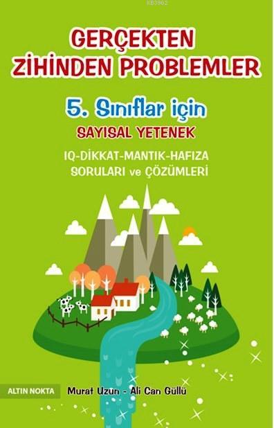 5. Sınıflar İçin Gerçekten Zihinden Problemler - Matematik; Sayısal Yetenek