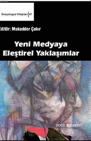 Yeni Medyaya Eleştirel Yaklaşımlar