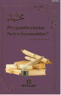 Peygamberimize Neden İnanmadılar?