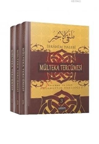 Mülteka Tercümesi Tercüme ve İzah (3 Cilt)