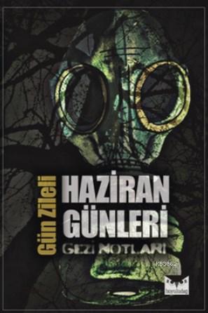 Haziran Günleri; Gezi Notları