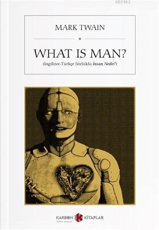 What is Man?; İngilizce-Türkçe Sözlüklü İnsan Nedir?