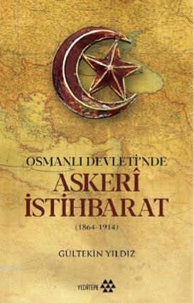 Osmanlı Devleti'nde Askerî İstihbarat; 1864 - 1914