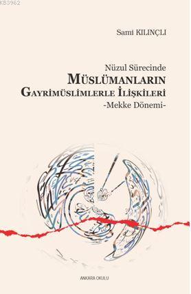 Nüzul Sürecinde Müslümanların Gayrimüslimlerle İlişkileri; Mekke Dönemi