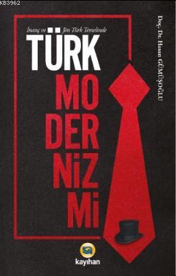 İnanç ve Jön Türk Temalinde Türk Modernizmi