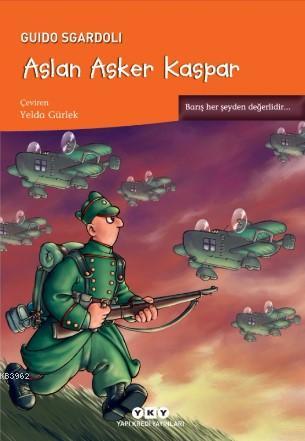 Aslan Asker Kaspar; Barış Her Şeyden Değerlidir